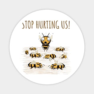 Angry Bee Tee 'Stop Hurting Us' Magnet